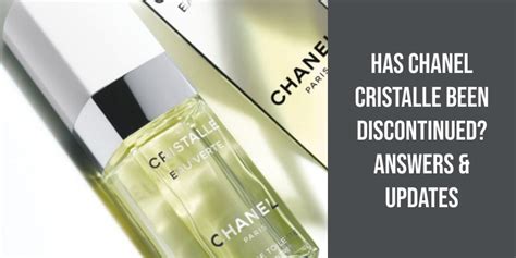 chanel signature perfume discontinued|has chanel cristalle been discontinued.